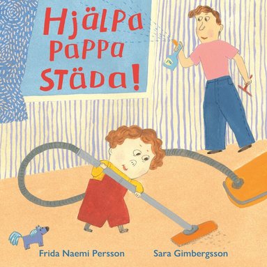 Frida Naemi Persson, Sara Gimbergsson - Hjälpa pappa städa, Kartonnage