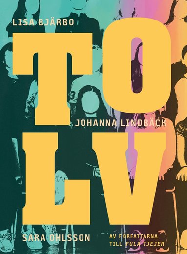 Lisa Bjärbo, Johanna Lindbäck, Sara Ohlsson - Tolv, Inbunden