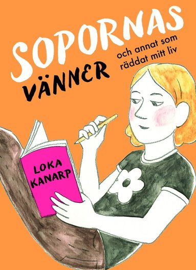 Loka Kanarp - Sopornas vänner och annat som räddat mitt liv, Inbunden