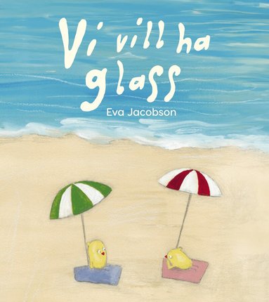 Eva Jacobson - Vi vill ha glass, Inbunden