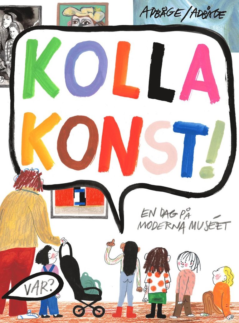 Lisen Adbåge, Emma Adbåge - Kolla konst! : en dag på Moderna Museet, Inbunden