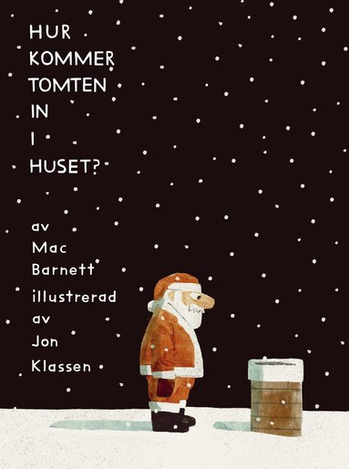 Mac Barnett, Jon Klassen - Hur kommer tomten in i huset?, Inbunden