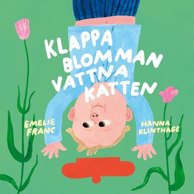 bokomslag Klappa blomman, vattna katten