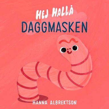 bokomslag Hej hallå daggmasken