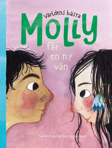 Sabine Lemire, Signe Kjær - Världens bästa Molly får en ny vän, Inbunden