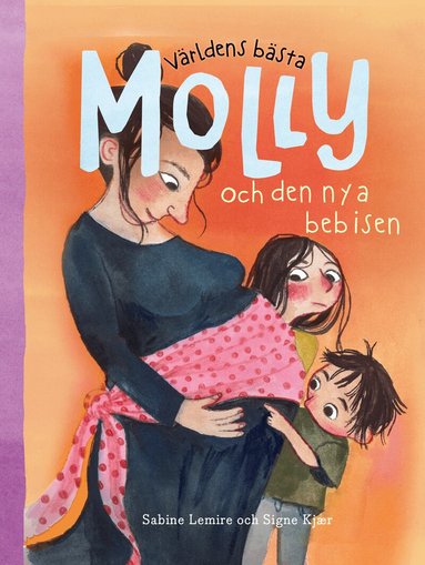 Sabine Lemire, Signe Kjær - Världens bästa Molly och den nya bebisen, Inbunden