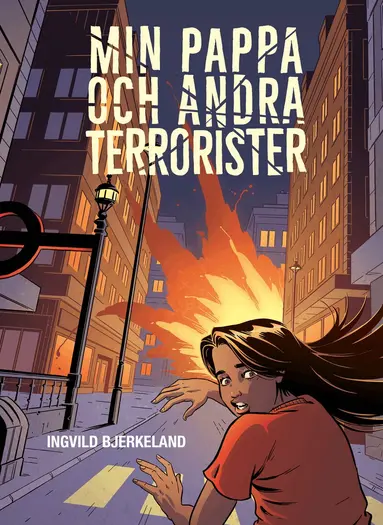 Ingvild Bjerkeland - Min pappa och andra terrorister, Inbunden