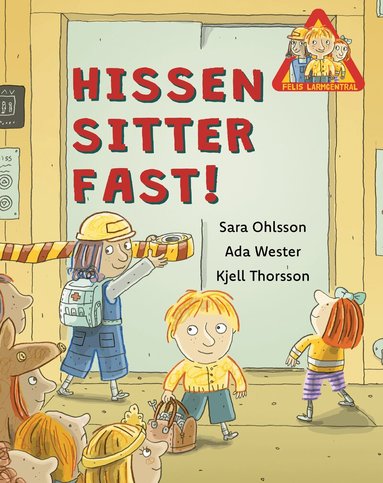 Sara Ohlsson, Ada Wester, Kjell Thorsson - Hissen sitter fast!, Inbunden