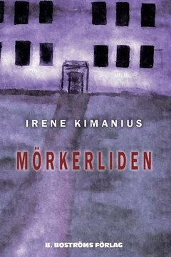 Irene Kimanius - Mörkerliden, Inbunden