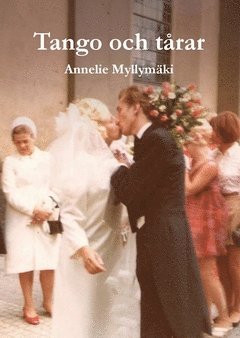 Annelie Myllymäki - Tango och tårar, Häftad