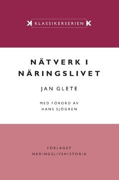 Jan Glete - Nätverk i näringslivet : ägande och industriell omvandling i det mogna industrisamhället 1920–1990, Häftad