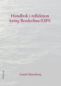 Gustaf Almenberg - Handbok i reflektion kring Borderline/EIPS, Häftad