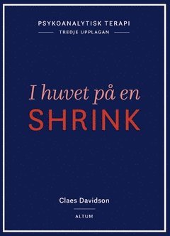 Psykoanalytisk terapi : i huvet på en shrink 1