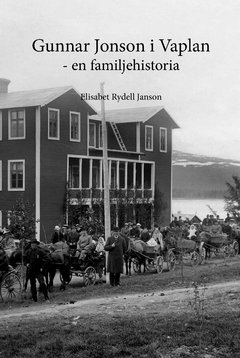 bokomslag Gunnar Jonson i Vaplan 1843-1912 : en familjehistoria