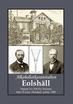 Gunnar Bergman - Alkoholistkuranstalten Eolshäll : patient N:r 334 Per Persson från Ol-Lars i Bondarf, Jerfsö, 1909, Häftad