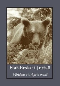 bokomslag Flat-Erske i Jerfsö : världens starkaste man?