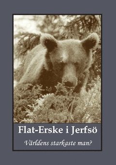 Flat-Erske i Jerfsö : världens starkaste man? 1