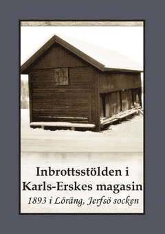 Inbrottsstölden i Karls-Erskes Magasin : 1893 i Löräng, Jerfsö socken 1