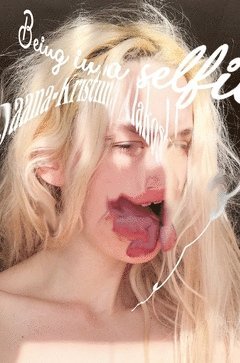 Jaana Alakoski - Book : An endless row of selfies, Inbunden