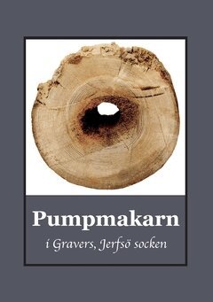 Gunnar Bergman - Pumpmakarn i Gravers, Jerfsö socken, Häftad