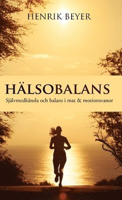 bokomslag Hälsobalans : självmedkänsla och balans i mat & motionsvanor