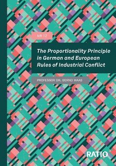 The proportionality principle in German and European rules of industrial conflict 1