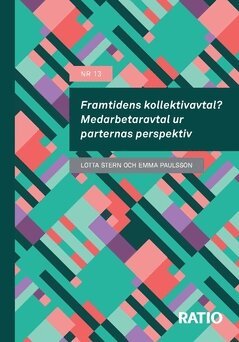 Emma Paulsson, Charlotta Stern - Framtidens kollektivavtal? : medarbetaravtal ur parternas perspektiv, Häftad