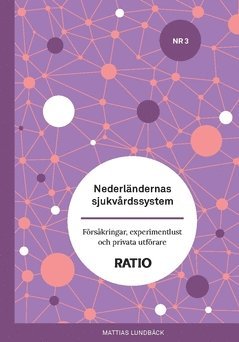 bokomslag Nederländernas sjukvårdssystem : Försäkringar, experimentlust och privata utförare