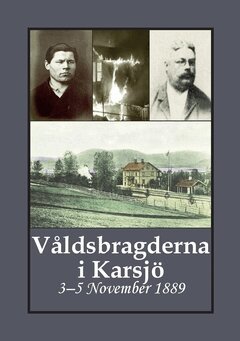 Carina Andersson, Gunnar Bergman - Våldsbragderna i Karsjö : 3–5 November 1889, Häftad