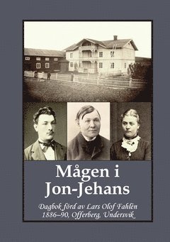 Mågen i Jon-Jehans : dagbok förd av Lars Olof Fahlén  1886-90, Offerberg, Undersvik 1