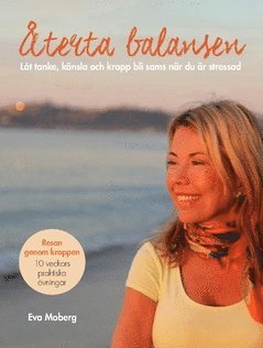 bokomslag Återta balansen : låt tanke, känsla och kropp bli sams när du är stressad