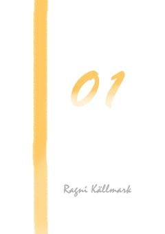Ragni Källmark - 01 : Intet och Alltet, Inbunden