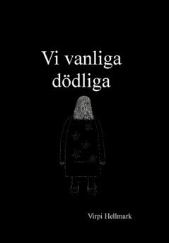 Virpi Hellmark - Vi vanliga dödliga, Häftad