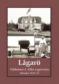 bokomslag Lågarö : vilohemmet & Ellen Lagercrantz - perioden 1910–52