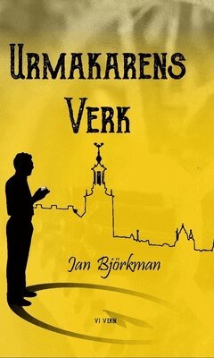 Jan Björkman - Urmakarens verk, Inbunden