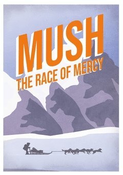 Mush : the race of mercy 1