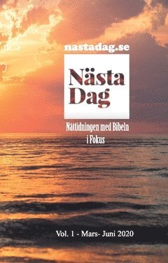 bokomslag Nästa Dag : nättidningen med Bibeln i Fokus : Vol. 1  Mars-Juni 2020