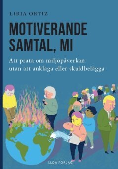 Liria Ortiz - Motiverande  samtal, MI : att prata om miljöpåverkan  utan att anklaga eller skuldbelägga, Häftad