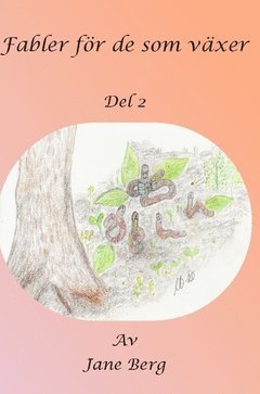 Jane Berg - Fabler för de som växer. Del 2, Inbunden