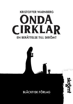 Kristoffer Warnberg - Onda cirklar : en berättelse till Skrômt, Häftad