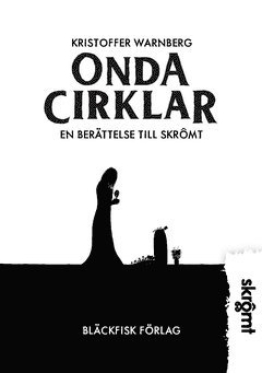 Onda cirklar : en berättelse till Skrômt 1