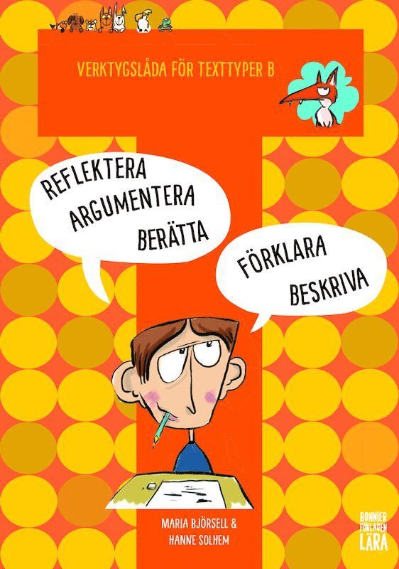 Verktygslåda för texttyper B: Arbeta med skrivprocessen - i berättande, beskrivande, argumenterande, förklarande och reflekterande text 1