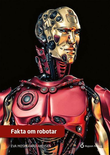 Eva Mosegaard Amdisen - Fakta om robotar, Inbunden