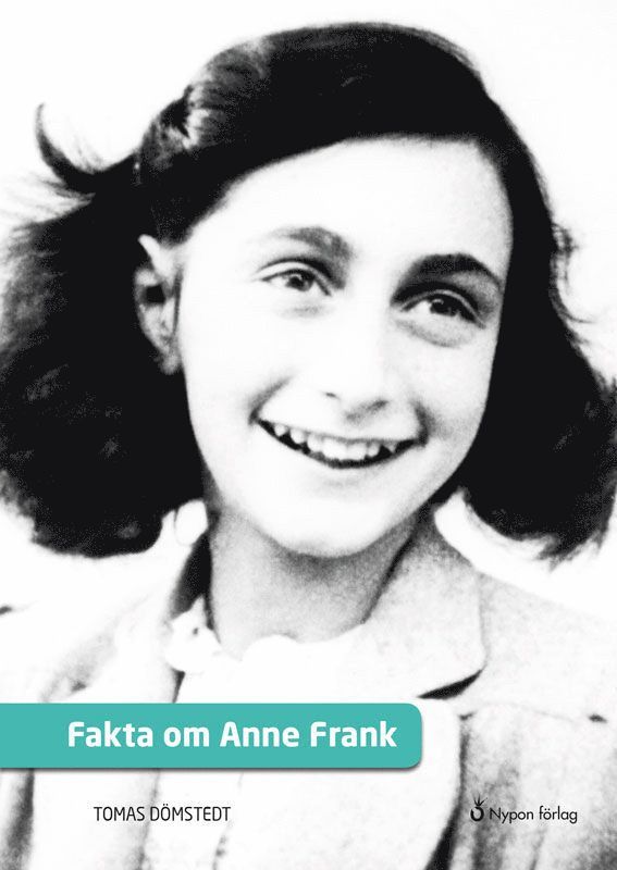 Tomas Dömstedt - Fakta om Anne Frank, Inbunden