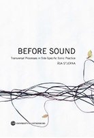 Before Sound: Transversal Processes in Site-Specific Sonic Practice 1