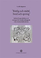 Cecilia Jeppson - ”Rörlig och stabil, bred och spetsig” : kulturell reproduktion och strategier för breddat deltagande i den svenska kulturskolan, Häftad