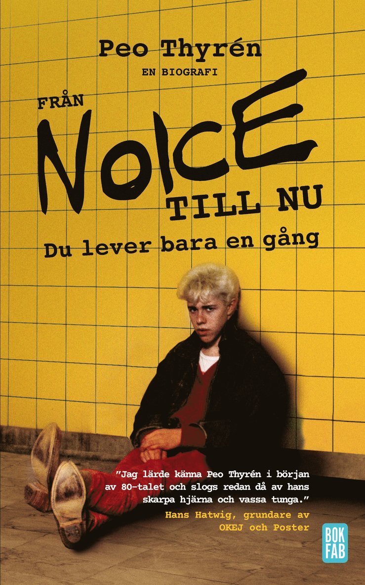 Från Noice till nu : du lever bara en gång