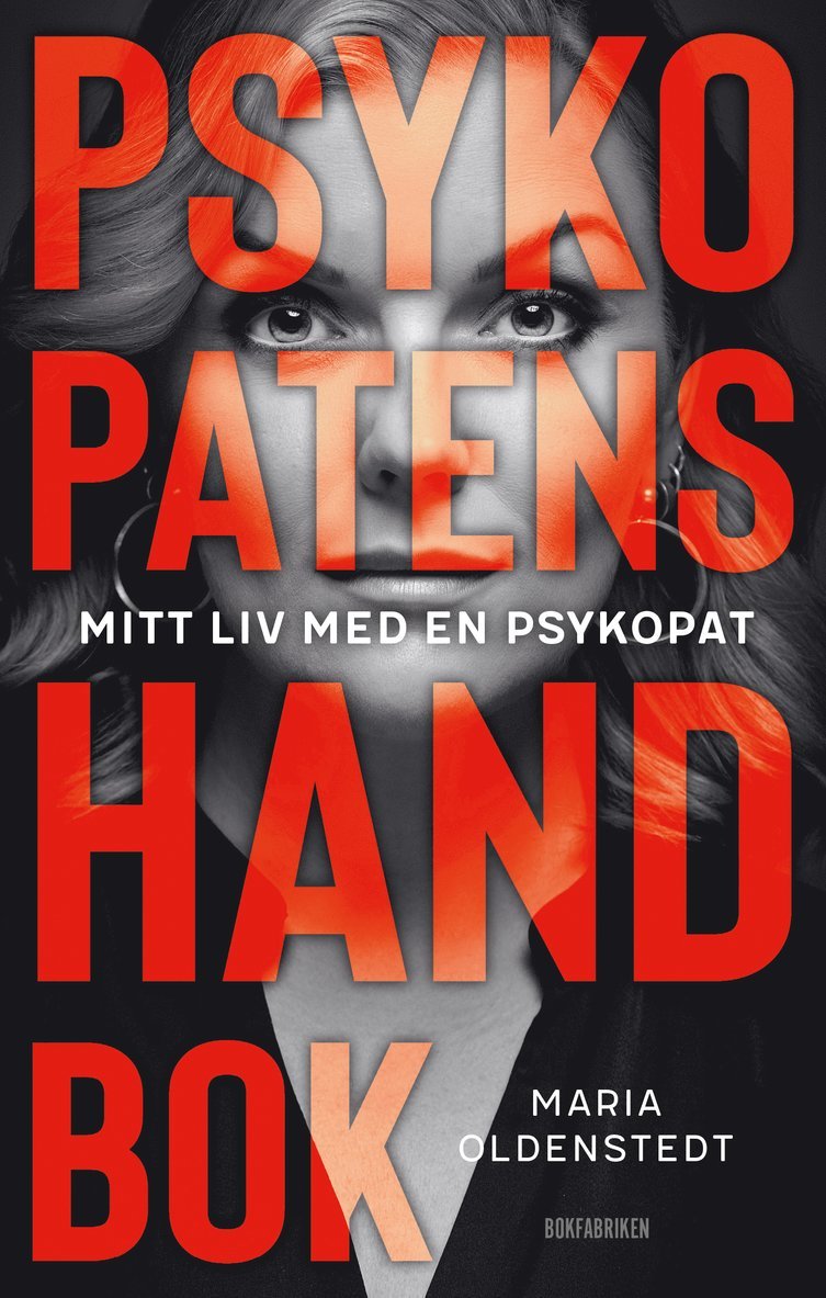 Maria Oldenstedt - Psykopatens handbok : mitt liv med en psykopat, Inbunden