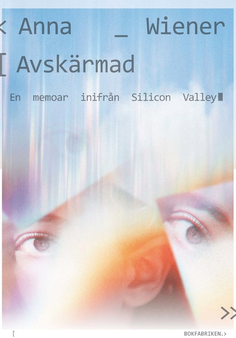 Avskärmad : en memoar inifrån Silicon Valley 1