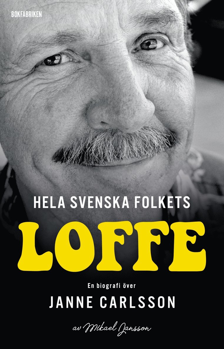 Hela svenska folkets Loffe : en biografi över Janne Carlsson 1